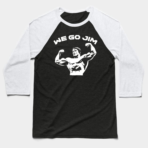 WE GO JIM Baseball T-Shirt by Mrmera